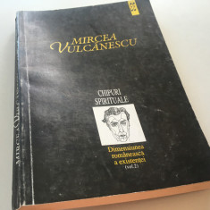 MIRCEA VULCANESCU, DIMENSIUNEA ROMANEASCA A EXISTENTEI, VOL.2 CHIPURI SPIRITUALE