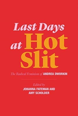 Last Days at Hot Slit: The Radical Feminism of Andrea Dworkin foto