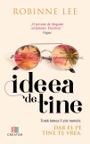 Ideea de tine - Robinne Lee, Creator