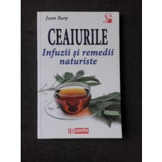 CEAIURILE. INFUZII SI REMEDII NATURISTE - JOAN BARP