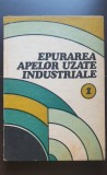 Epurarea apelor uzate industriale, vol. I - Negulescu Mircea, Antoniu Radu