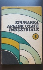 Epurarea apelor uzate industriale, vol. I - Negulescu Mircea, Antoniu Radu