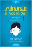 Minunea in 365 de zile. Preceptele domnului Browne - R. J. Palacio