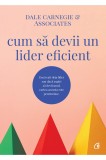 Cumpara ieftin Cum Sa Devii Un Lider Eficient, Dale Carnegie Associates - Editura Curtea Veche