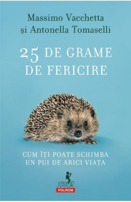 25 De Grame De Fericire, Massimo Vacchetta, Antonella Tomaselli - Editura Polirom foto