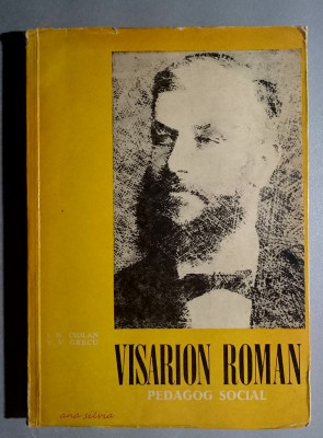 Visarion Roman, pedagog social - Ioan N. Ciolan, Victor V. Grecu foto