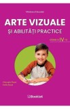 Arte vizuale si abilitati practice - Clasa 4 - Manual - Gheorghe Roset, Emilia Roset