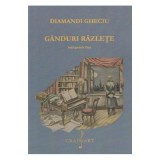 Ganduri razlete. Suita pentru pian - Diamandi Gheciu