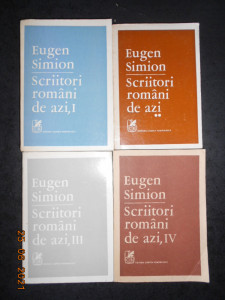 EUGEN SIMION - SCRIITORI ROMANI DE AZI 4 volume, seria completa (1978-1989)  | Okazii.ro