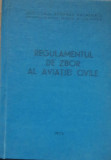 Cumpara ieftin REGULAMENTUL DE ZBOR AL AVIATIEI CIVILE, 1973