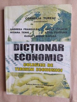 Dictionar economic- Cornelia Tureac, Andreea Frangulea foto