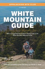 White Mountain Guide: Amc&#039;s Comprehensive Guide to Hiking Trails in the White Mountain National Forest