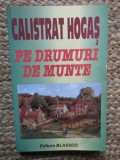 Calistrat Hogas - Pe drumuri de munte