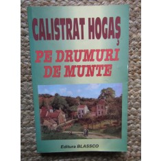 Calistrat Hogas - Pe drumuri de munte