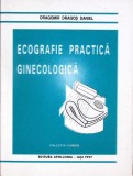 Ecografie Practica Ginecologica - Dr. Dragomir Dragos Daniel, Editura Apollonia, 1997