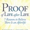 Proof of Life After Life: 7 Reasons to Believe There Is an Afterlife