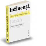 Influenta invizibila. Fortele ascunse care modeleaza comportamentul - Jonah Berger