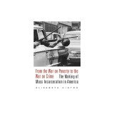 From the War on Poverty to the War on Crime: The Making of Mass Incarceration in America