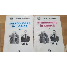 Introducere in logica 1, 2 - Petre Botezatu