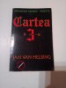 ORGANIZATII SECRETE - PROFETII - CARTEA A 3-A ~ JAN VAN HELSING