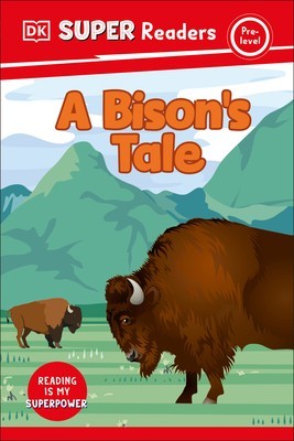 DK Super Readers Pre-Level a Bison&amp;#039;s Tale foto