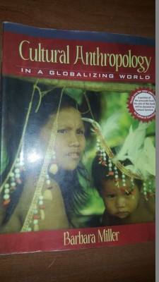 Cultural Anthropology in a Globalizing World- Barbara Miller foto