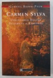 CARMEN SYLVA - UIMITOAREA REGINA ELISABETA A ROMANIEI de GABRIEL BADEA - PAUN , 2003