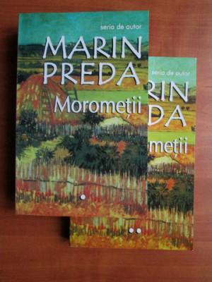 Marin Preda - Morometii 2 volume, editie integrala (2013) foto
