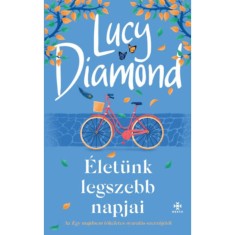 &Eacute;let&uuml;nk legszebb napjai - Lucy Diamond