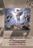 Cristian Florin Sabau - Cercetarea lui &bdquo;Isus Istoric&rdquo;: de la H. S. Reimarus la