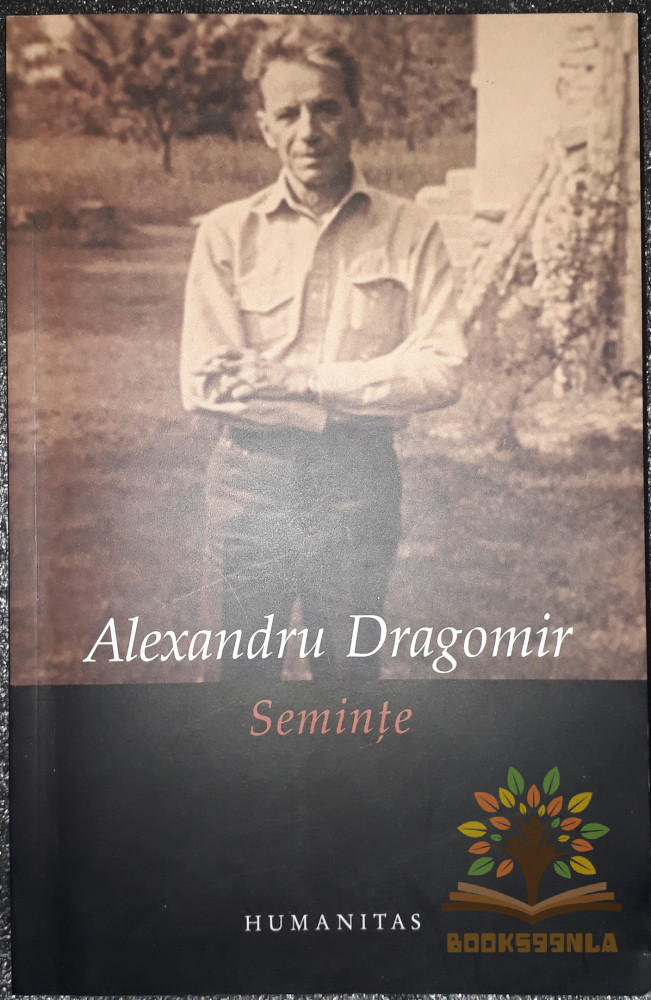 Alexandru Dragomir - Seminte | arhiva Okazii.ro