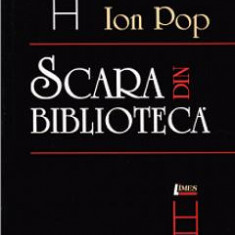 Scara din biblioteca - Ion Pop