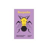 Beepedia: A Brief Compendium of Bee Curiosities