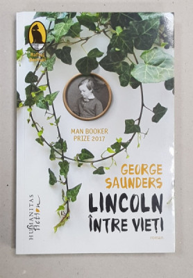LINCOLN INTRE VIETI - roman de GEORGE SAUNDERS , 2018 foto