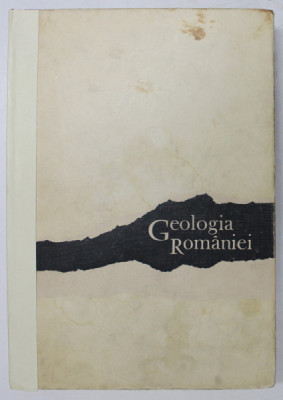 GEOLOGIA ROMANIEI - EDITIA A III - A de N. ONCESCU , 1965 *COTOR REFACUT foto