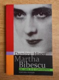 Martha Bibescu pe care n-o cunoastem/ Dumitru Hincu