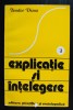 Teodor Dima - Explicație și &icirc;nțelegere (vol. 1) - Filosofie, Editura Științifică, 1980
