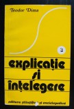 Teodor Dima - Explicație și &icirc;nțelegere (vol. 1) - Filosofie, Editura Științifică, 1980