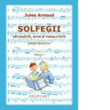 Solfegii. Intonatie, ritm si tonalitate. Volumul I