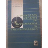 COMUTATIA STATICA IN AUTOMATICA SI TELEMECANICA-C. SIMBOTIN, CL. TANASICIUC-228024