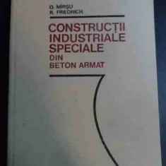 Constructii Industriale Speciale Din Beton Armat - O. Mirsu, R. Friedrich ,544123