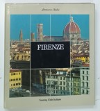 FIRENZE , fotografie di ANTONIO MARTINELLI , ALBUM DE FOTOGRAFIE TURISTICA CU TEXT IN LIMBA ITALIANA , 1988