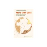 More-With-Less Cookbook: Recipes and Suggestions by Mennonites on How to Eat Better and Consume Less of the World's Limited Food Resources