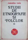 Romulus Vuia - Studii de etnografie si folclor (volumul 2)