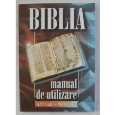 BIBLIA - MANUAL DE UTILIZARE de JEAN - CLAUDE VERRECCHIA , 1999