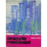 ORASELE ROMANIEI-VASILE CUCU-231301