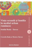 Viata Sexuala Si Familia In Mediul Urban Romanesc - Cornelia Rada Si Monica Tarcea