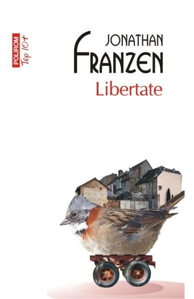 Libertate Top 10+ Nr 344, Jonathan Franzen - Editura Polirom