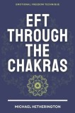 Emotional Freedom Technique (Eft) Through the Chakras