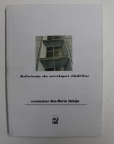 DEFICIENTE ALE ANVELOPEI CLADIRILOR , editie coordonata de ANA-MARIA DABIJA , 2008